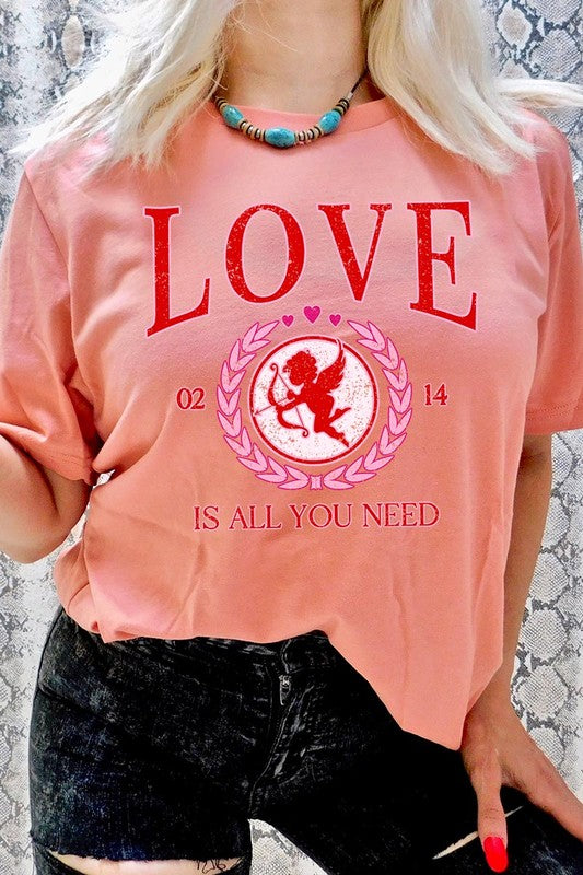 Love Is All You Need Tee